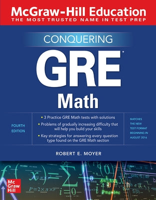 McGraw-Hill Education Conquering GRE Math, Fourth Edition by Moyer, Robert E.
