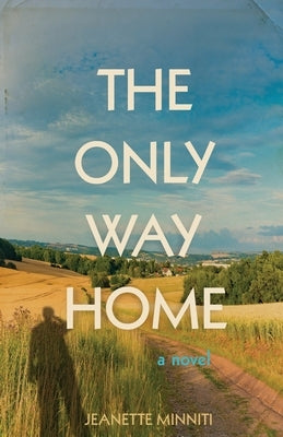 The Only Way Home by Minniti, Jeanette
