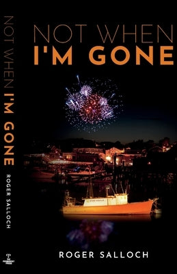 Not When I'm Gone by Salloch, Roger