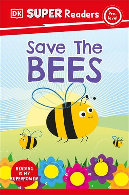 DK Super Readers Pre-Level Save the Bees by Dk