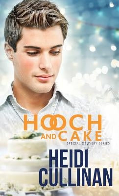 Hooch and Cake by Cullinan, Heidi