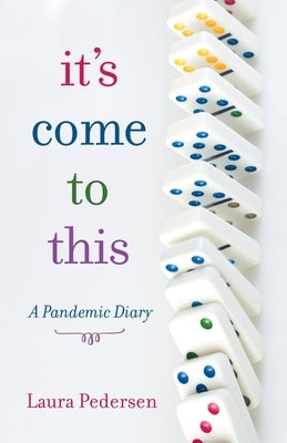 It's Come to This by Pedersen, Laura