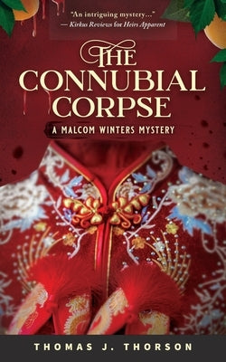 The Connubial Corpse: A Malcom Winters Mystery by Thorson, Thomas J.