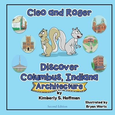 Cleo and Roger Discover Columbus, Indiana - Architecture by Hoffman, Kimberly S.