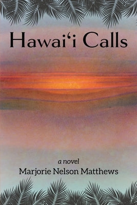 Hawai'i Calls by Matthews, Marjorie Nelson