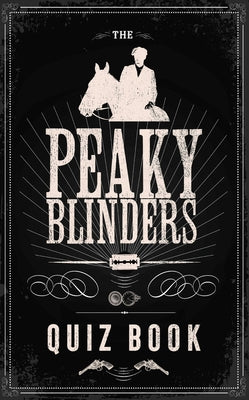 The Peaky Blinders Quiz Book by One, Bbc