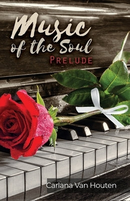 Music of the Soul: Prelude by Van Houten, Carlana