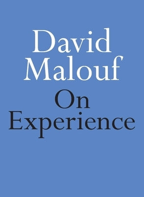On Experience by Malouf, David