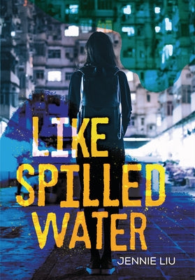 Like Spilled Water by Liu, Jennie