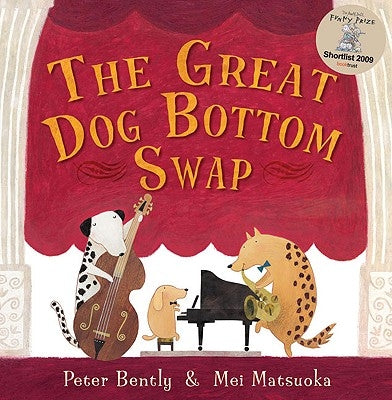 The Great Dog Bottom Swap by Bently, Peter