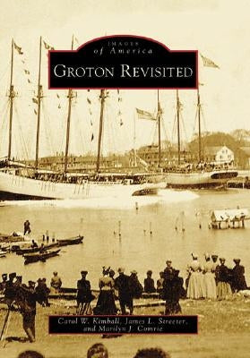 Groton Revisited by Kimball, Carol W.