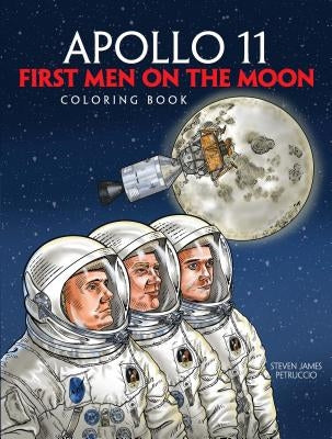 Apollo 11: First Men on the Moon Coloring Book by Petruccio, Steven James