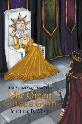The Xa'igoi Saga, Novel One by Wilson, Jonathan D.