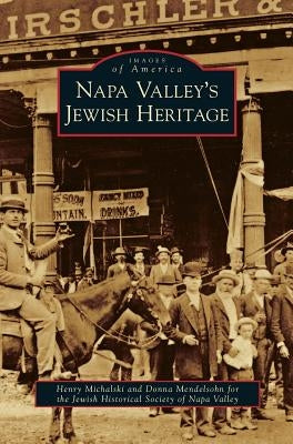 Napa Valley's Jewish Heritage by Michalski, Henry