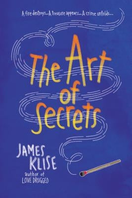 The Art of Secrets by Klise, James