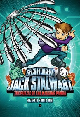 Secret Agent Jack Stalwart: Book 7: The Puzzle of the Missing Panda: China by Hunt, Elizabeth Singer