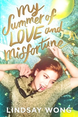 My Summer of Love and Misfortune by Wong, Lindsay