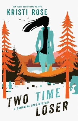 Two Time Loser by Rose, Kristi