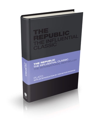The Republic: The Influential Classic by Plato