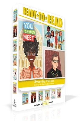 Everyday Heroes: Making the World a Better Place--Lin-Manuel Miranda; Ruth Bader Ginsburg; Kids Who Are Changing the World; Shirley Chi by Various