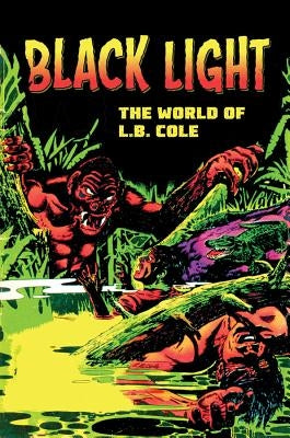 Black Light: The World of L. B. Cole by Cole, L. B.