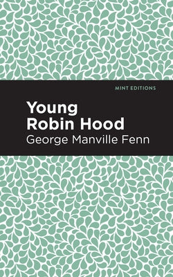 Young Robin Hood by Fenn, George Manville