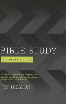 Bible Study: A Student's Guide by Nielson, Jon