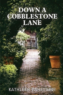 Down a Cobblestone Lane by Panettieri, Kathleen