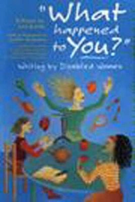 'What Happened to You?': Writing by Disabled Women by Keith, Lois