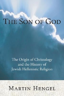 The Son of God by Hengel, Martin