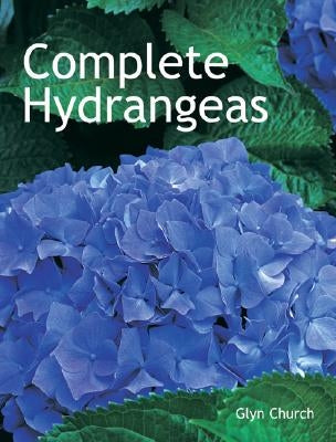 Complete Hydrangeas by Church, Glyn