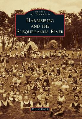 Harrisburg and the Susquehanna River by Fasick, Erik V.