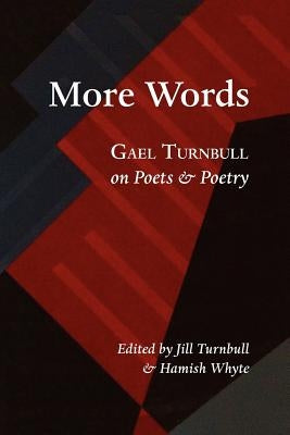 More Words: Gael Turnbull on Poets & Poetry by Turnbull, Gael