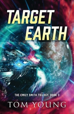 Target Earth: The Emily Smith Trilogy, Book 3 by Young, Tom