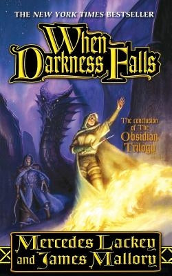 When Darkness Falls: The Obsidian Trilogy, Book 3 by Lackey, Mercedes