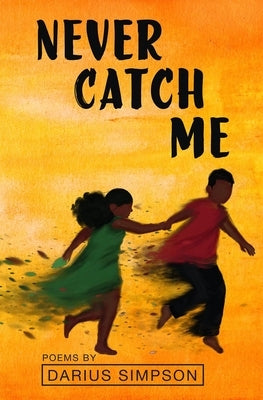 Never Catch Me by Simpson, Darius