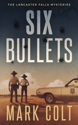 Six Bullets by Colt, Mark