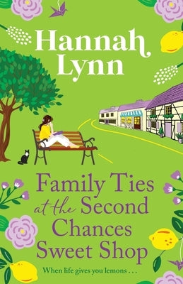 Family Ties at the Second Chances Sweet Shop by Lynn, Hannah