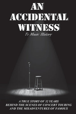 An Accidental Witness, Volume 1: To Music History by Davinki, C. F.