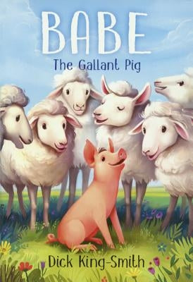 Babe: The Gallant Pig by King-Smith, Dick