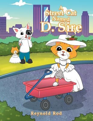 A Street Cat Named D. Sire by Rod, Reynold