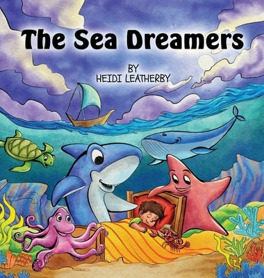 The Sea Dreamers by Leatherby, Heidi