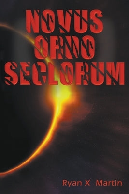 Novus Ordo Seclorum by Martin, Ryan X.