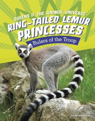 Ring-Tailed Lemur Princesses: Rulers of the Troop by Jaycox, Jaclyn
