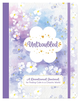 Untroubled: A Devotional Journal for Finding Calm in a Chaotic World by Leslie, Marian