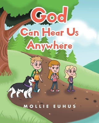 God Can Hear Us Anywhere by Euhus, Mollie