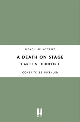 A Death on Stage by Dunford, Caroline