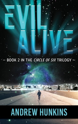 Evil Alive: Book 2 in the Circle of Six Series by Hunkins, Andrew