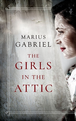 The Girls in the Attic by Gabriel, Marius
