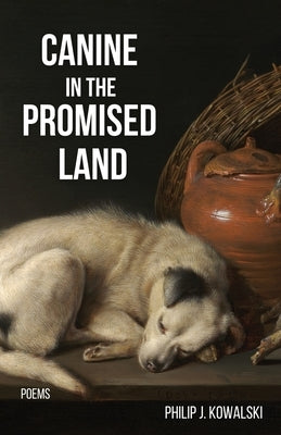 Canine in the Promised Land by Kowalski, Philip J.